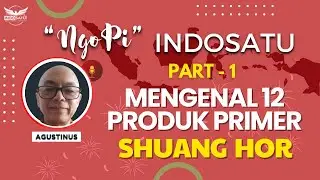PART 1  | MENGENAL 12 PRODUK PRIMER SHUANG HOR | SVM AGUSTINUS | 17 NOVEMBER 2024