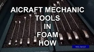 AIRCRAFT MECHANIC TOOLS / FOAM CUTTING PH