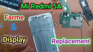 Xiaomi Mi Redmi 5A Display and LCD Frame Replacement  || Mi 5A Display Kaise Change Kare
