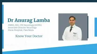 Dr. Anurag Lamba ||  Associate Director,  Neurology || Neurologist Panchkula