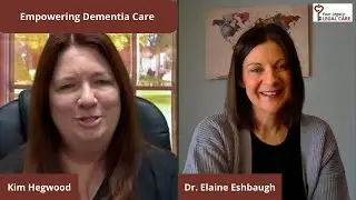 Empowering Dementia Care: A Conversation with Dr. Elaine Eshbaugh