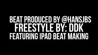DDK freestyle ft @iPadBeatMaking prod. by @hansjbs with BM3!! *unmixed*