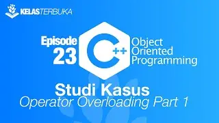 Belajar C++ [OOP] - 23 - Studi Kasus Overloading Operator | Array Part 1