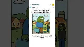 Single Dad runs into Ex.girlfriend: My story #calude #animation #art #pepe #divorce