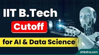 IIT B.Tech Cutoff for AI and Data Science Revealed!