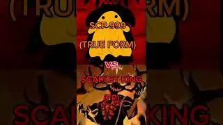 SCP 999 (True Form) Vs Scarlet King (FP) requested by kean noel