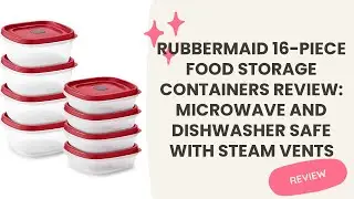 Rubbermaid 16-Piece Food Storage Containers Review: Microwave and Dishwasher Safe with Steam Vents