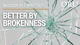 Better by Brokenness&ndash;Wisdom in 2 Minutes, featuring ORU President Dr. William M. Wilson