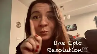 One Epic Resolution!!!