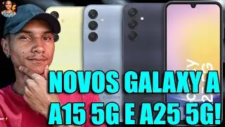 SAMSUNG ANUNCIAR OS NOVOS GALAXY A - GALAXY A15 5G (8GB DE RAM)😱 E GALAXY A25 5G (Confira) 😍