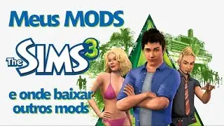 The Sims 3: Meus MODS, NRaas e onde baixar outros bons MODS