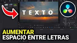 C&oacute;mo Aumentar el Espacio entre Letras en un Texto en Davinci Resolve