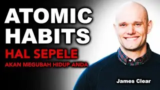 Atomic Habits: Hal Sepele Akan Mengubah Hidup Anda