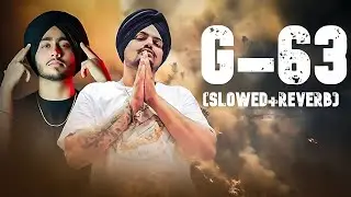 G-63  | Sidhu Moose Wala X Shubh |Punjabi Song |SLOWED+REVERB|2025