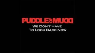 Puddle of Mudd - We Don't Have To Look Back Now (Radio Version 2008)