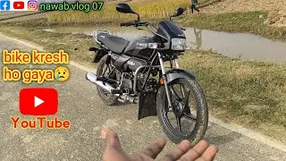 New bike kresh ho gaya 😢