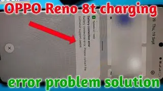 Oppo reno 8t 5g charging error problem solution, aal oppo realme charging error solution