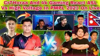 4k Gaming And Cr7Horaa Reacts ASL Vs High Voltage In PMPL 2023 | ASL Vs High Voltage | Day 1 | RSN