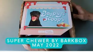 Super Chewer by Barkbox: May 2022