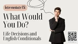 What Would You Do? | Master English Conditionals for Real Life Decisions (B2 Listening Practice)