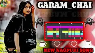 GARAM=CHAI# new NaGpuri SonG 🥀 2026