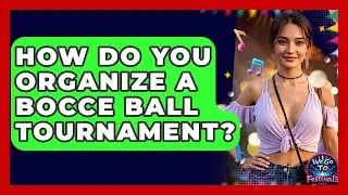How Do You Organize A Bocce Ball Tournament? - We Go To Festivals