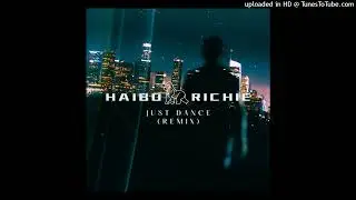 Haibo Richie - Just Dance (Remix)