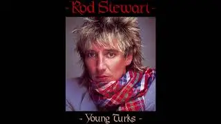 Rod Stewart - Young Turks (7