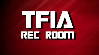 TFIA Rec Room Ep#12: Lost to Time, Now Returned