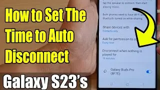 Galaxy S23's: How to Set The Time to Auto Disconnect Music Share