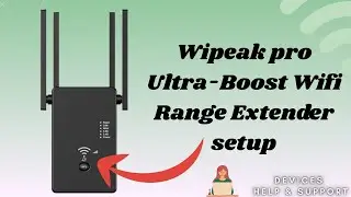 How to setup Wipeak pro Ultra Boost Wifi Range Extender | Wipeak pro  Extender Configuration
