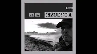GREYSCALE Special 022 - Resoe