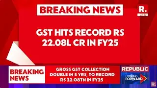 Breaking: GST Collection Hits Record Rs 22.08 Lakh Crore In Financial Year 2025 | Business News