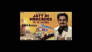 Jatt di mercedes kuldeep manak + R84 Remix