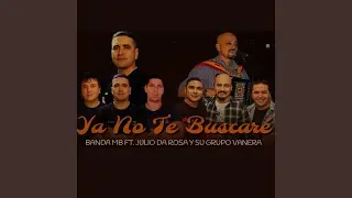 Ya No Te Buscaré (feat. Banda MB)