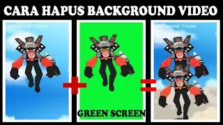 Tutorial How to remove video background - Speakerman Skibidi Toilet Green Screen - Unscreen