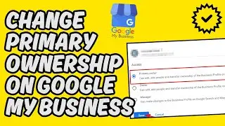 [Easy Guide] Change Primary Ownership on Google My Business