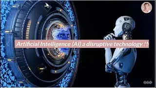 &ldquo;How artificial intelligence as a disruptive technology?&rdquo;