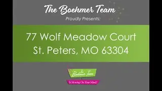 SOLD!!!/ 77 Wolf Meadow Ct St  Peters, MO 63304/ The Boehmer Team