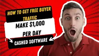 How To Get Free Buyer Traffic & Make  $1,000 Per Day - Cashed Software Demo -