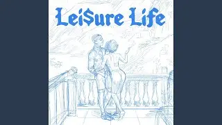 Lei$ure Life Intro