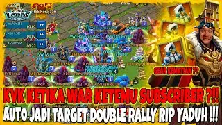 KVK KETIKA WAR KETEMU SUBSCRIBER ?!! YADUH RIP DITEMPAT !!!  - Lords Mobile Indonesia