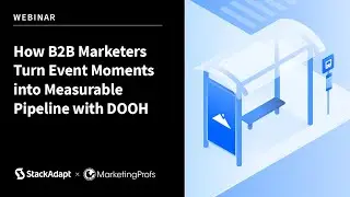 How to Turn B2B Events Into Measurable Pipeline With DOOH [Webinar]