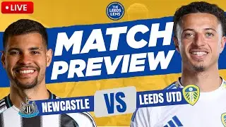 Can Leeds Go 8 Unbeaten? | Newcastle vs Leeds United | Match Preview
