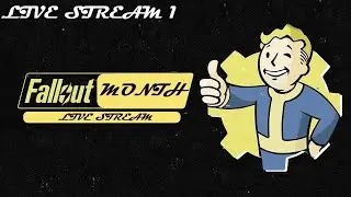 Fallout Month (Fallout 4 Livestream)