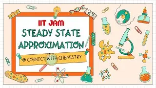 Steady State Approximation, Chemical Kinetics