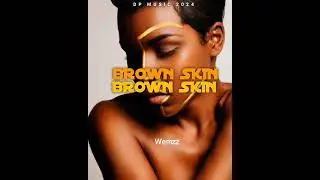 BROWN SKIN _ Wemzz ( DP MUSIC PRESENTS 2024 ) Prod by Wemzz 🇵🇬