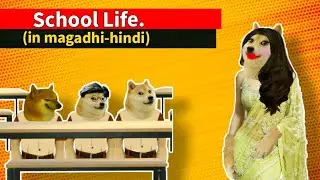 School Life.|Magadhi Doge|#hindi_magadhi ft.@gangsofgaya