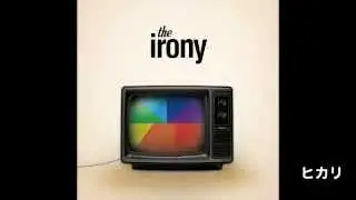 the irony / Single 「 ヒカリ 」 Preview
