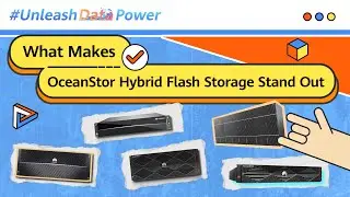 #UnleashDataPower-What Makes OceanStor Hybrid Flash Storage Stand Out